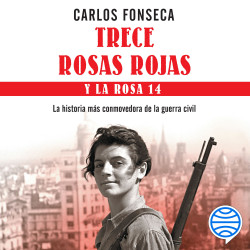 pulgar Amoroso Rizado Trece Rosas Rojas y la Rosa catorce - Carlos Fonseca | PlanetadeLibros