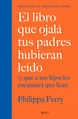 portada_el-libro-que-ojala-tus-padres-hubieran-leido-y-que-a-tus-hijos-les-encantara-qu_philippa-perry_201911281212.jpg