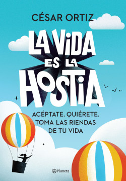 portada_la-vida-es-la-hostia_cesar-ortiz_202102241728.jpg
