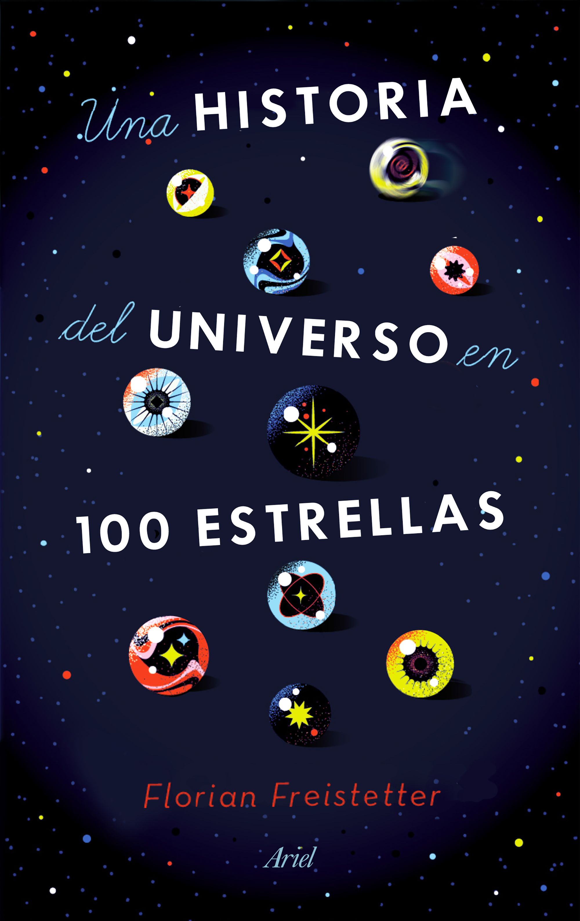 Reseña Una historia del universo en 100 estrellas, de Florian Freistetter - Cine de Escritor