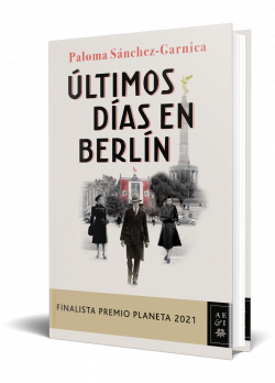 Últimos días en Berlín - Paloma Sánchez-Garnica | PlanetadeLibros